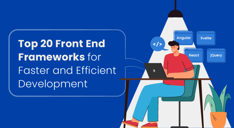 Top 20 Front End Frameworks For Efficient Development