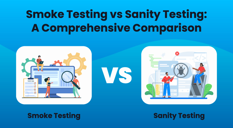 Blog-Image-Smoke-Testing-vs-Sanity-Testing