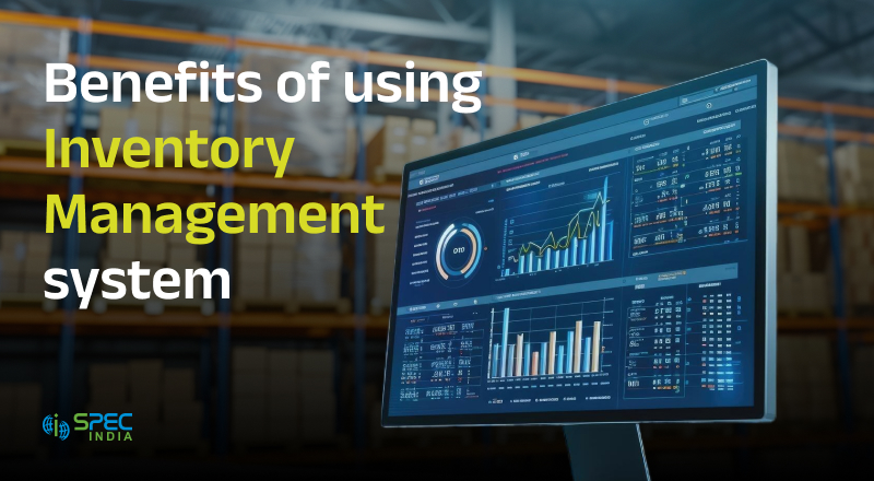 Benefits of using inventory management system