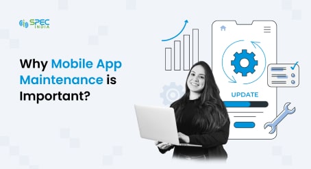 Why Mobile App Maintenance Matters for Performance